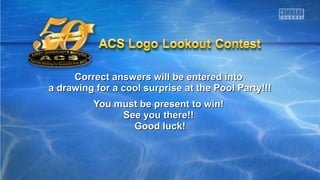 Correct answers will be entered intoCorrect answers will be entered into
a drawing for a cool surprise at the Pool Party!!!a drawing for a cool surprise at the Pool Party!!!
You must be present to win!You must be present to win!
See you there!!See you there!!
Good luck!Good luck!
 