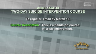 To register, email by March 13.
Course Description: This is a hands-on course
in crisis intervention.
 