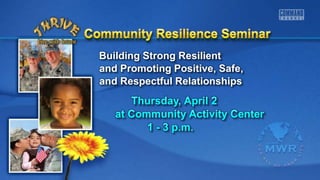 Building Strong Resilient
and Promoting Positive, Safe,
and Respectful Relationships
 