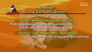 Phase I: Minimal Impact (Jan. - May 2015)
Parking spaces reduced due to construction;
clients will use overflow parking.
Phase II: Light Impact (May - Sept. 2015)
Surgical services temporarily discontinued.
 