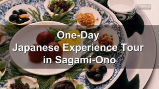 One-Day
Japanese Experience Tour
in Sagami-Ono

 