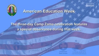 American Education Week
The three-day Camp Zama celebration features
a special observance during that week.

 