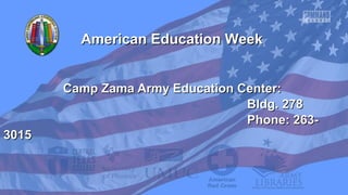 American Education Week
Camp Zama Army Education Center:
Bldg. 278
Phone: 2633015

 