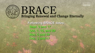 FFoolllloowwiinngg BBRRAACCEE ddaatteess:: 
SSeepptt.. 33 aanndd 1177 
OOcctt.. 11,, 1155,, aanndd 2299 
NNoovv.. 55 aanndd 1199 
DDeecc.. 33 aanndd 1177 
 