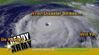 LLeeaarrnn mmoorree aatt:: wwwwww..rreeaaddyy..aarrmmyy..mmiill 
 