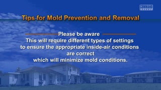 PPlleeaassee bbee aawwaarree 
TThhiiss wwiillll rreeqquuiirree ddiiffffeerreenntt ttyyppeess ooff sseettttiinnggss 
ttoo eennssuurree tthhee aapppprroopprriiaattee iinnssiiddee--aaiirr ccoonnddiittiioonnss 
aarree ccoorrrreecctt 
wwhhiicchh wwiillll mmiinniimmiizzee mmoolldd ccoonnddiittiioonnss.. 
 