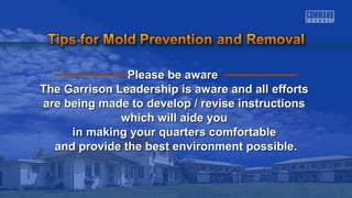 PPlleeaassee bbee aawwaarree 
TThhee GGaarrrriissoonn LLeeaaddeerrsshhiipp iiss aawwaarree aanndd aallll eeffffoorrttss 
aarree bbeeiinngg mmaaddee ttoo ddeevveelloopp // rreevviissee iinnssttrruuccttiioonnss 
wwhhiicchh wwiillll aaiiddee yyoouu 
iinn mmaakkiinngg yyoouurr qquuaarrtteerrss ccoommffoorrttaabbllee 
aanndd pprroovviiddee tthhee bbeesstt eennvviirroonnmmeenntt ppoossssiibbllee.. 
 