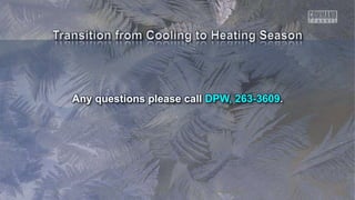 Any questions please call DPW, 263-3609.
 