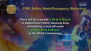 There will be a parade 2:30 to 3:30 p.m.
at Sagamihara Family Housing Area,
followed by a kick-off event
from 3:30 to 4:30 p.m.
at the SFHA Commissary.
 