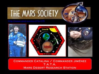 Commander Catalina / Commander Jiménez T.A.T.A. Mars Desert Research Station http://www.canal-eureka.cl/?p=179 