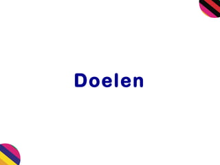 Doelen

 