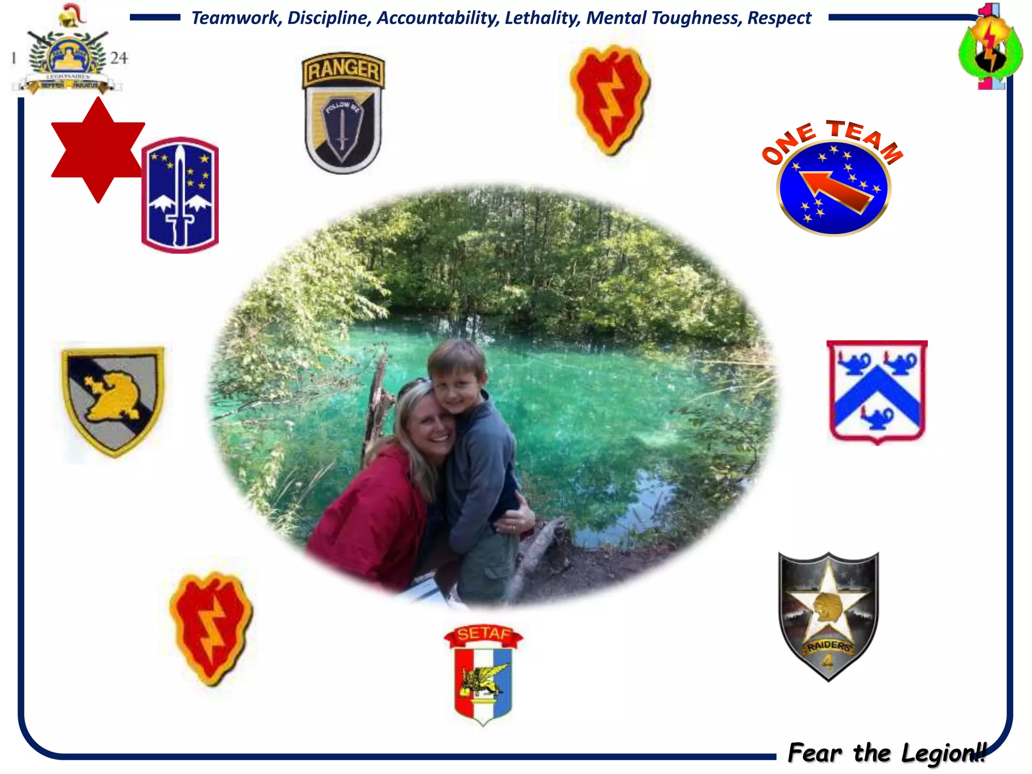 Fear the Legion!!
Teamwork, Discipline, Accountability, Lethality, Mental Toughness, RespectTeamwork, Discipline, Accountability, Lethality, Mental Toughness, Respect
 