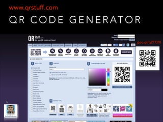 www.qrstuff.com

Q R C O D E G E N E R AT O R
goo.gl/qZTQfX

 