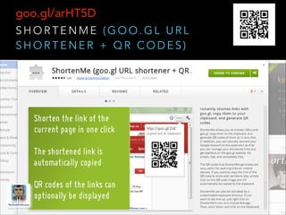 goo.gl/arHT5D
SHORTENME (GOO.GL URL
SHORTENER + QR CODES)

 
