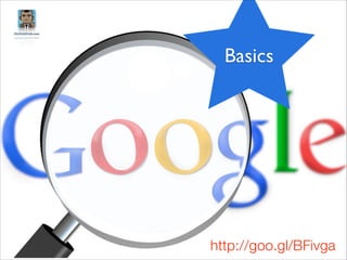 Basics

http://goo.gl/BFivga

 