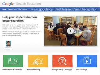 www.google.com/insidesearch/searcheducation

 