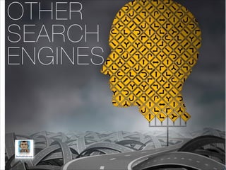 OTHER
SEARCH
ENGINES

 