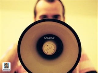 Attention!

 