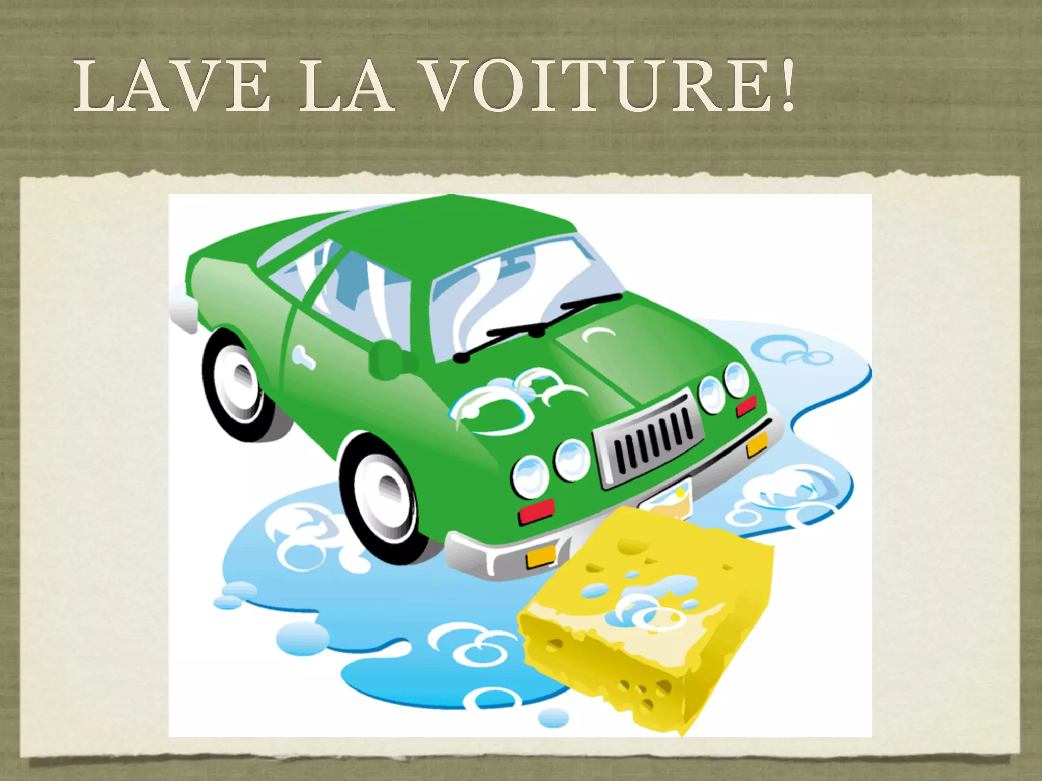 LAVE LA VOITURE!