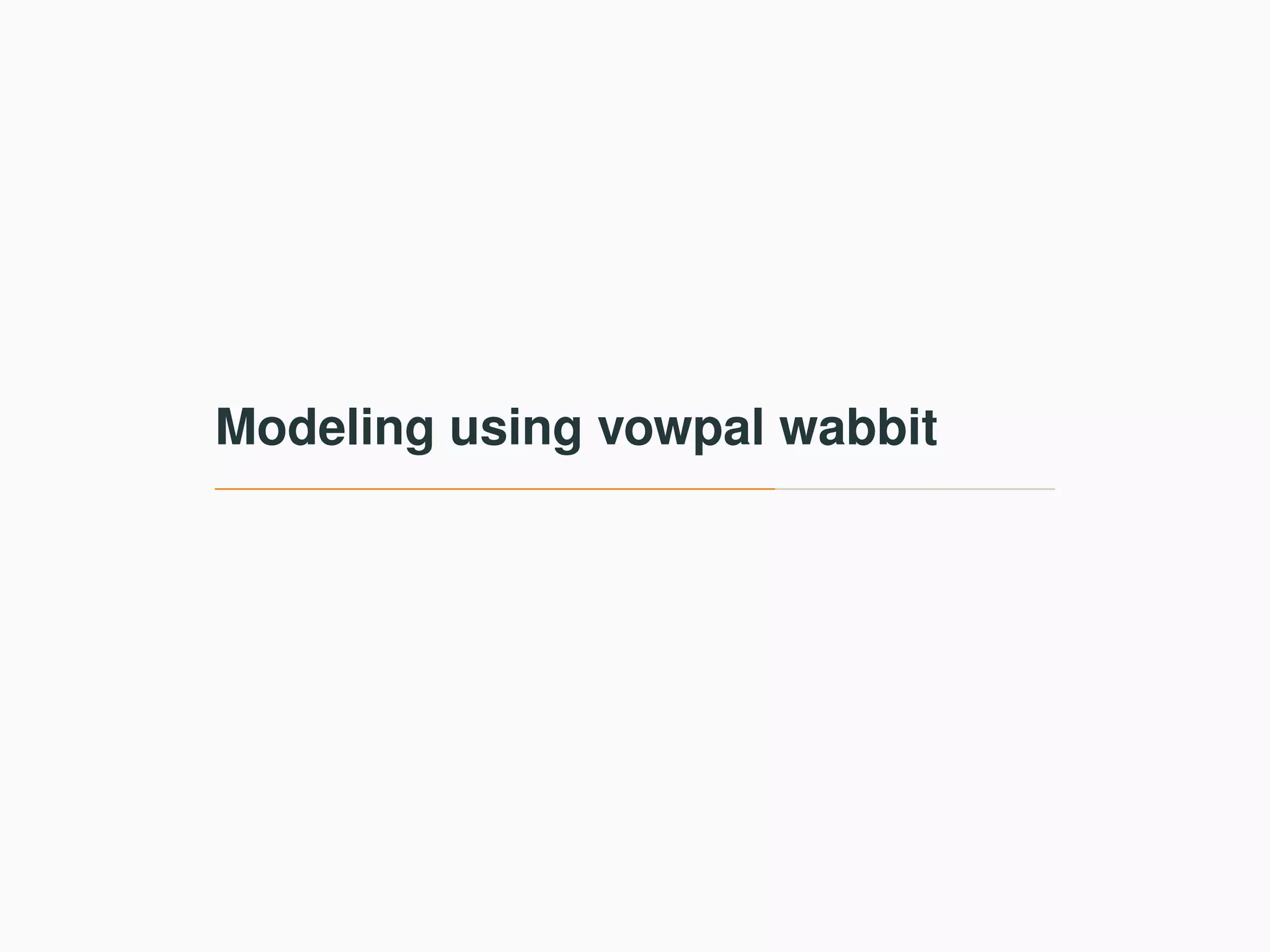 Modeling using vowpal wabbit 