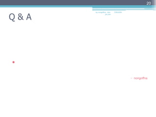 Q & A“การหาคำตอบที่ว่ายากแล้ว การตั้งคำถามนั้นยากยิ่งกว่า”nongoffna20by nongoffna : don-jai.com7/27/2009