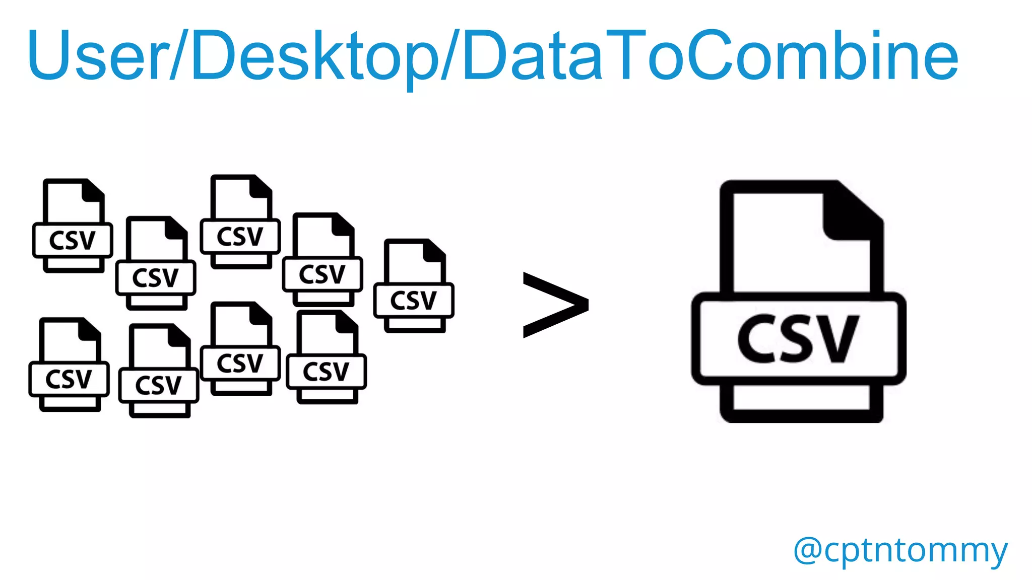 @cptntommy@cptntommy
>
User/Desktop/DataToCombine
 