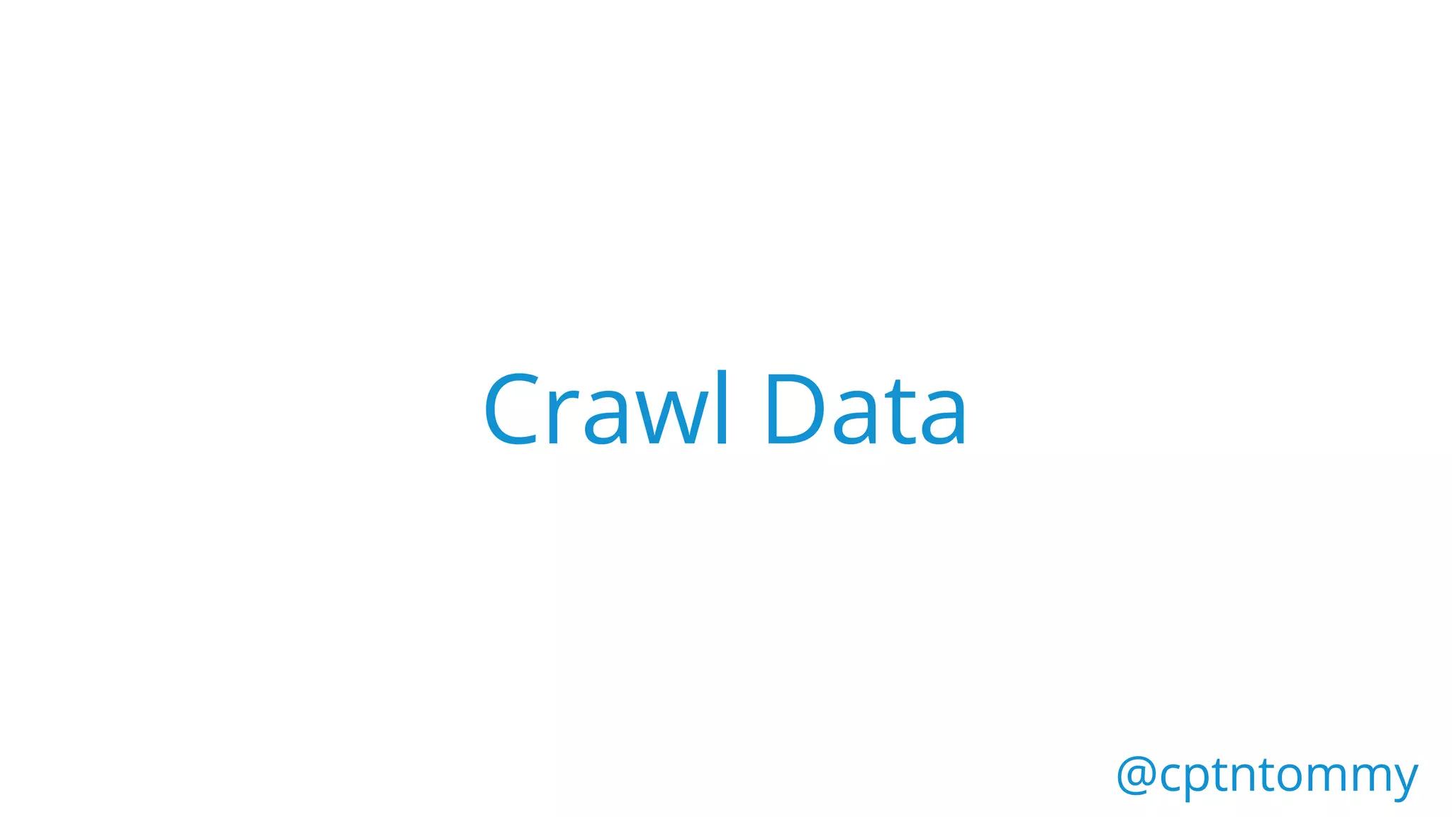 Crawl Data
@cptntommy@cptntommy
 