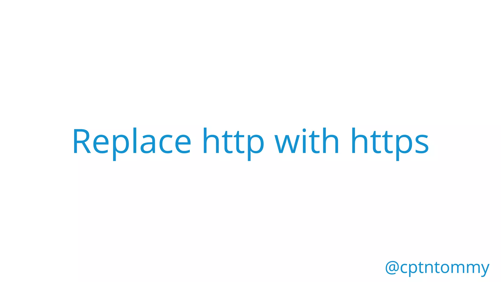 @cptntommy@cptntommy
Replace http with https
 