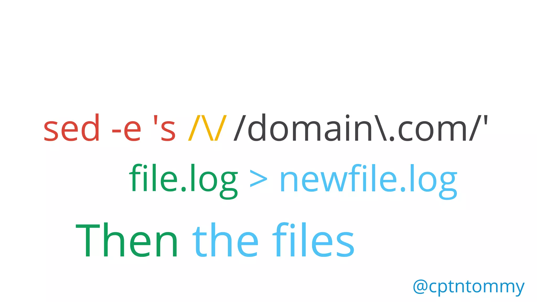 @cptntommy
sed -e 's //
file.log > newfile.log
/domain.com/'
Then the files
 