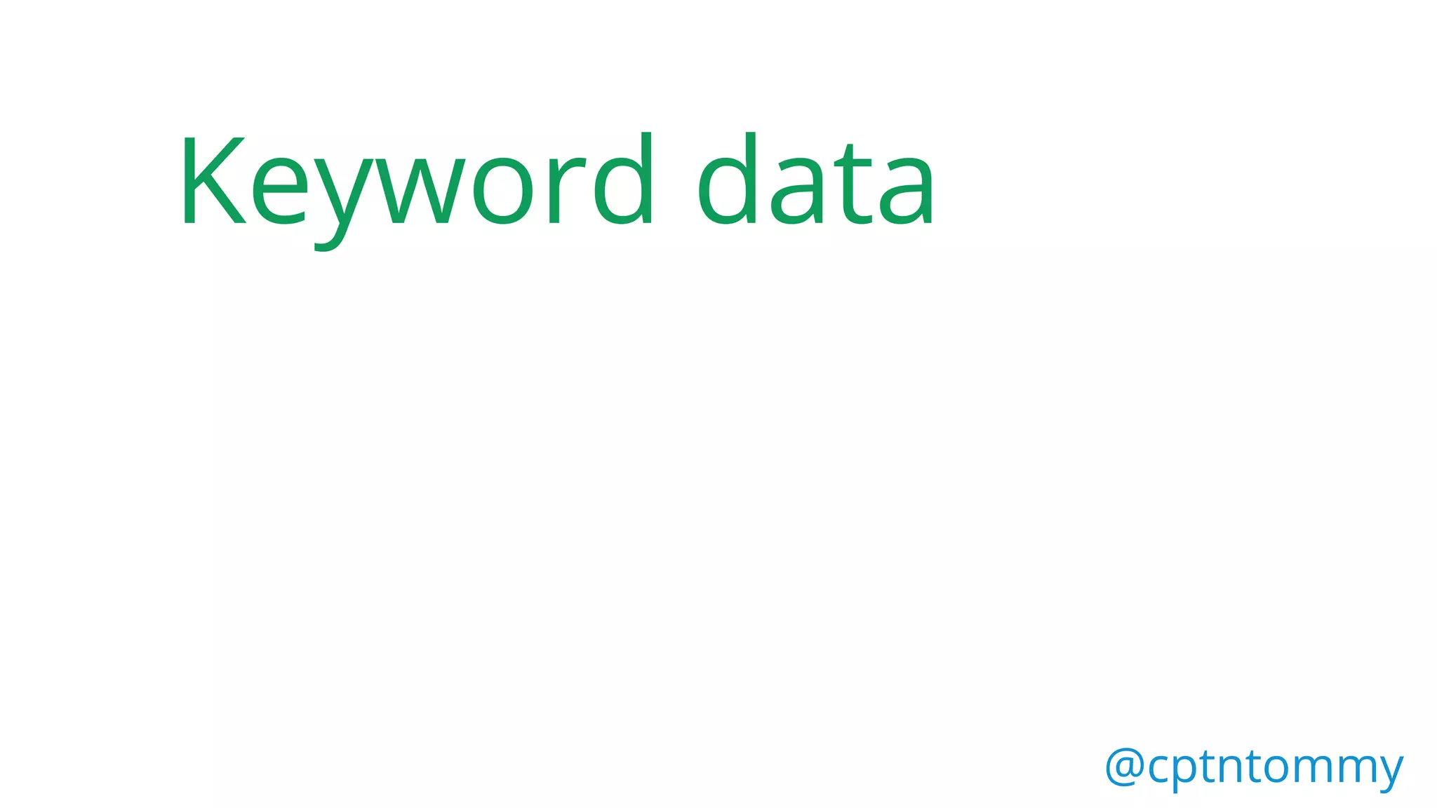 Keyword data
@cptntommy
 
