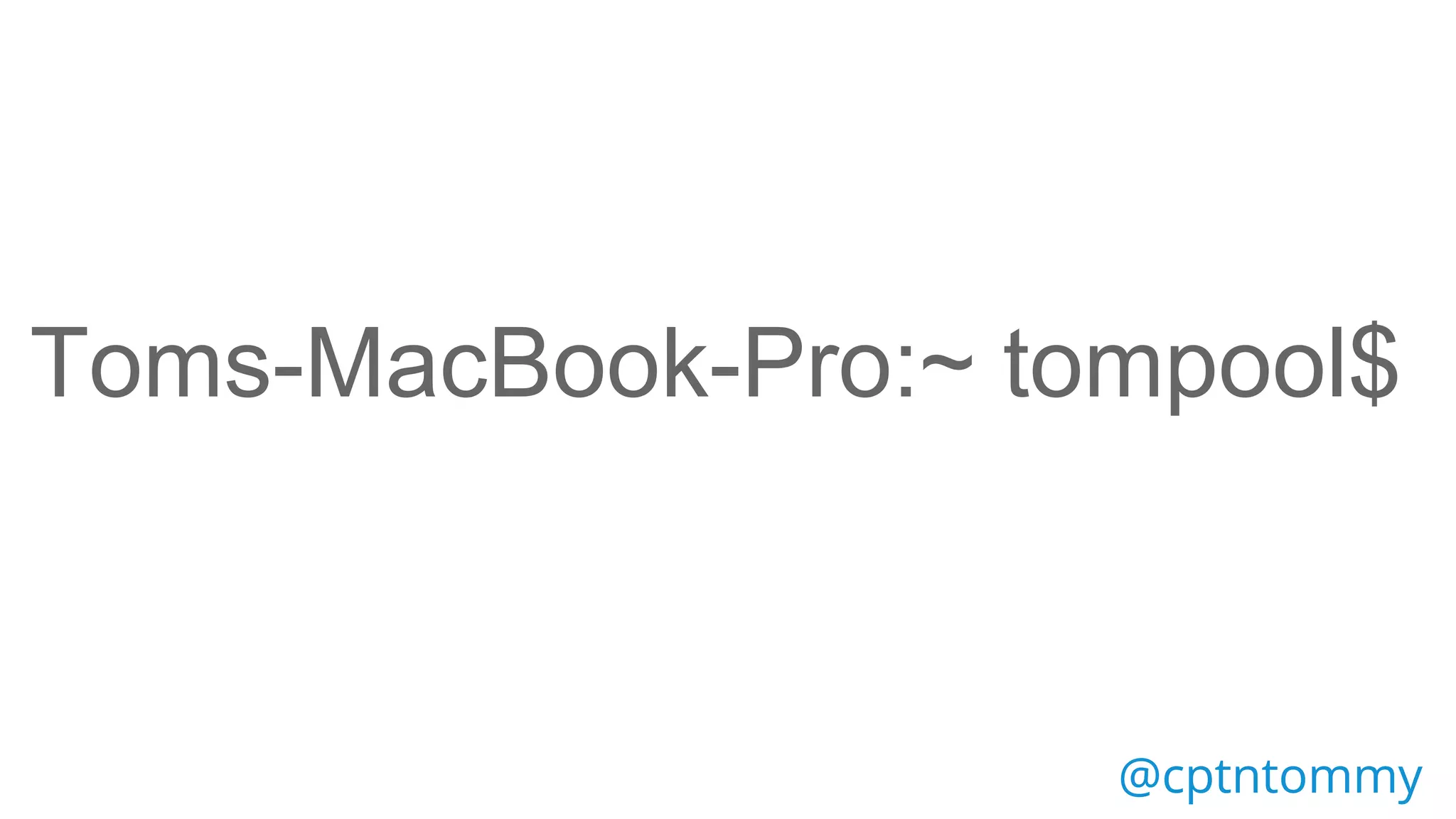 Toms-MacBook-Pro:~ tompool$
https://www.bluearray.co.uk
@cptntommy@cptntommy
 