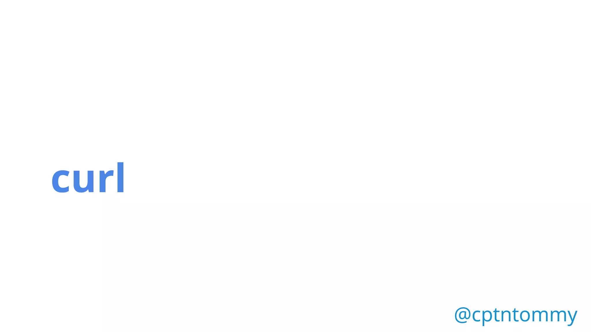 curl
@cptntommy@cptntommy
 