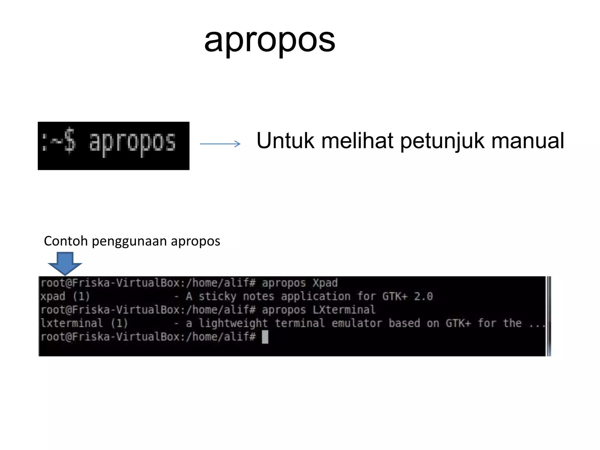 Untuk melihat petunjuk manual
Contoh penggunaan apropos
apropos
 