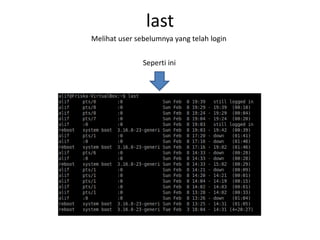 last
Melihat user sebelumnya yang telah login
Seperti ini
 