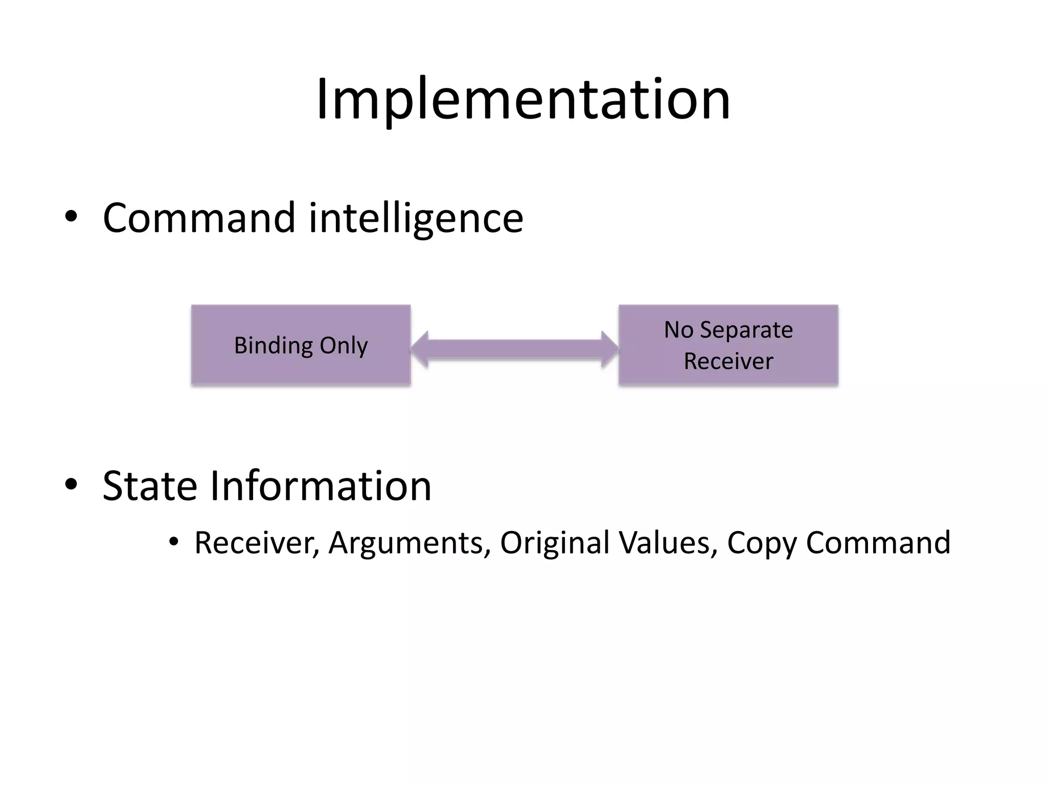 ImplementationCommand intelligenceState InformationReceiver, Arguments, Original Values, Copy CommandBinding OnlyNo Separate Receiver