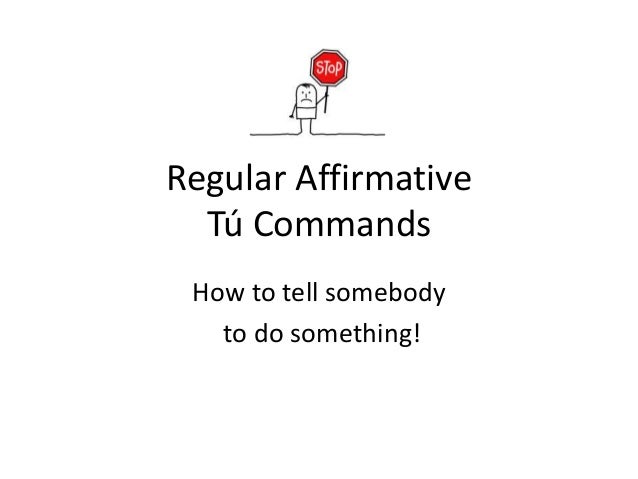 What Is The Affirmative Tu Command For Abrir