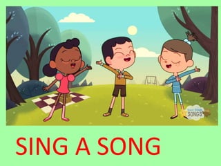 SING A SONG
 