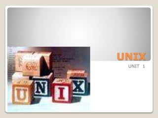 UNIX
UNIT 1
 