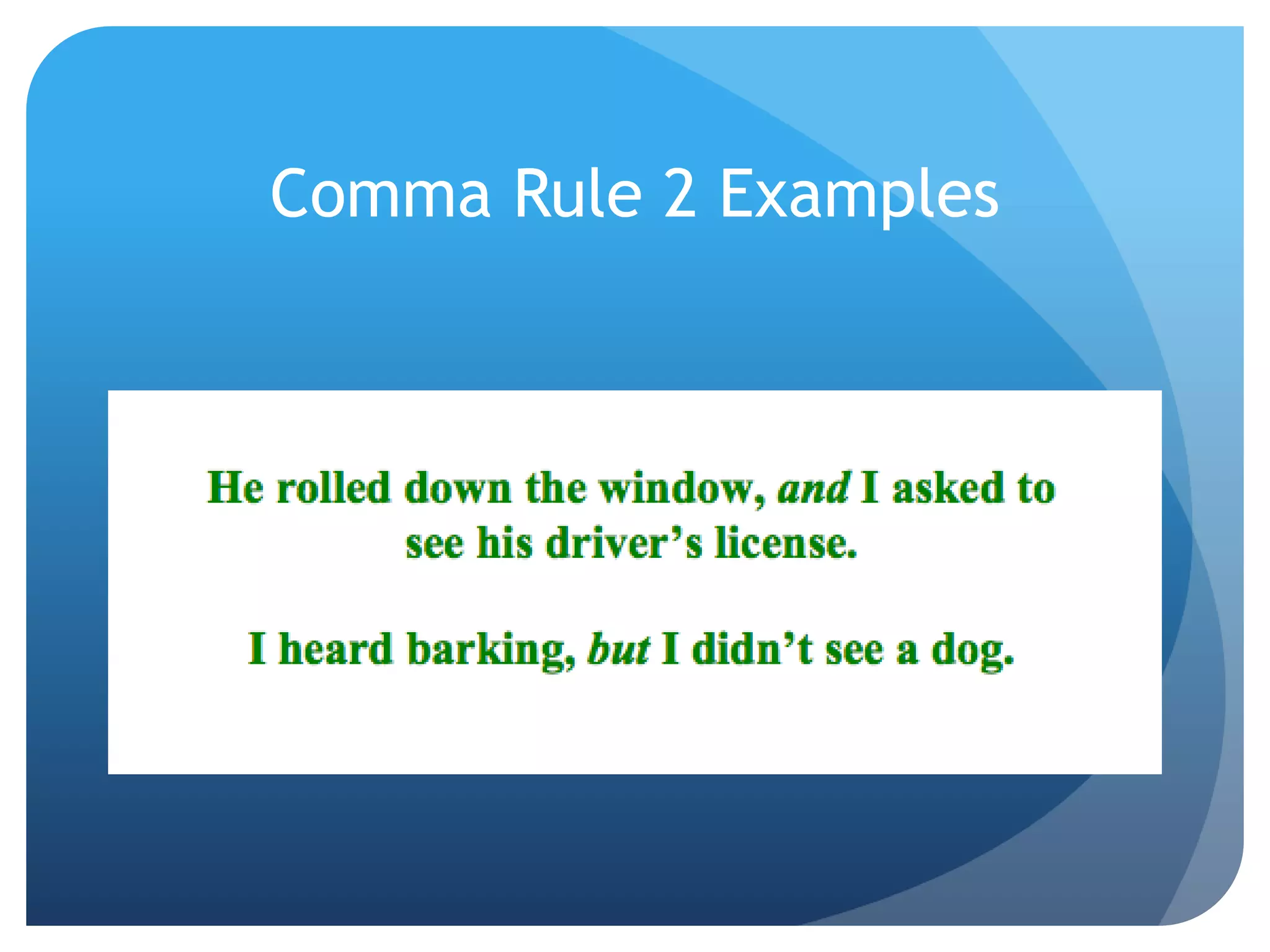 Comma Rule 2 Examples
 
