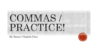 Mr. Ramos // English Class
 