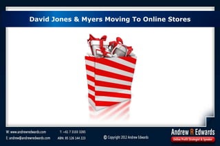 David Jones & Myers Moving To Online Stores
 