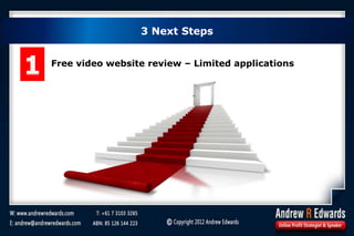 3 Next Steps
Free video website review – Limited applications
1
 