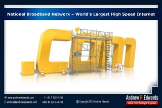 National Broadband Network – World's Largest High Speed Internet
 