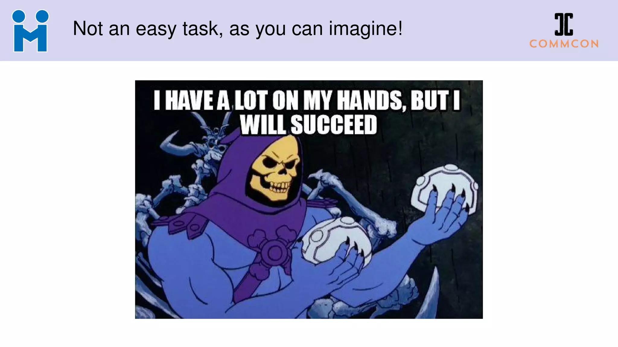 Not an easy task, as you can imagine!
 