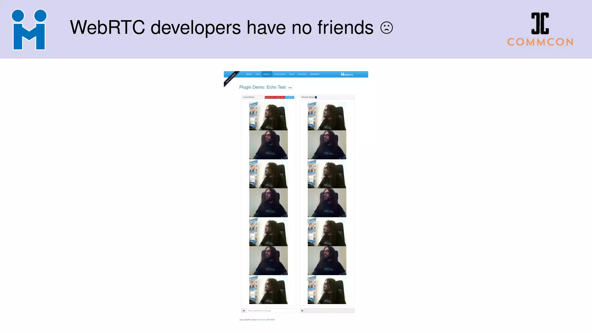 WebRTC developers have no friends
 