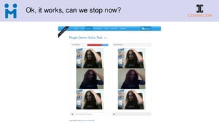 Ok, it works, can we stop now?
 