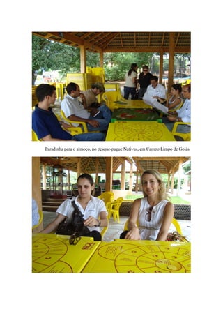 Paradinha para o almoço, no pesque-pague Nativus, em Campo Limpo de Goiás
 