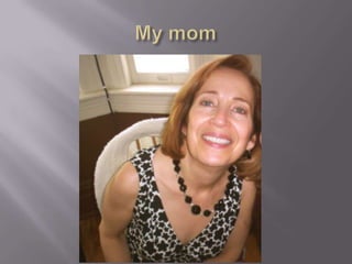 My mom