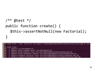 /** @test */
public function create() {
$this->assertNotNull(new Factorial);
}
25
 