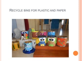 RECYCLE BINS FOR PLASTIC AND PAPER
 